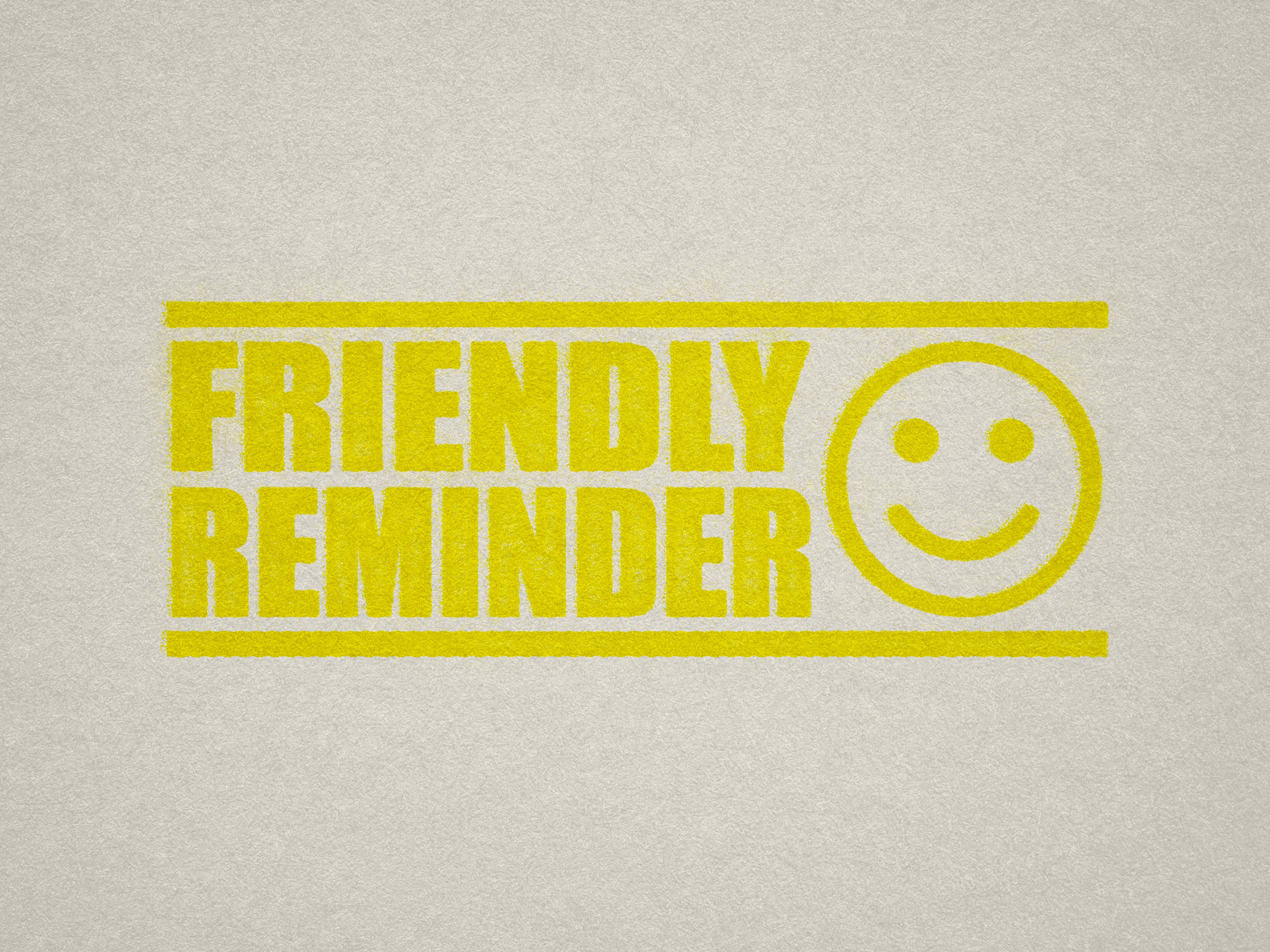 friendly reminder stamp yellow ink 