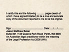 Rubber stamp "I certify this and the following ............ pages (each of which I have signed/initialled) to be a true and accurate copy of the document reported to me to be the original."